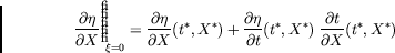 \begin{displaymath}\left .{\displaystyle \partial \eta \over \displaystyle \part...
...playstyle \partial t \over \displaystyle \partial X} (t^*,X^*)
\end{displaymath}