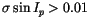 $\sigma \sin I_p >
0.01$