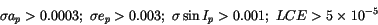 \begin{displaymath}\sigma a_p>0.0003;\ \sigma e_p>0.003;\ \sigma\sin I_p>0.001;\ LCE>5\times
10^{-5}
\end{displaymath}