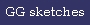GG sketchs